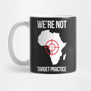 We're Not Target Practice Mug